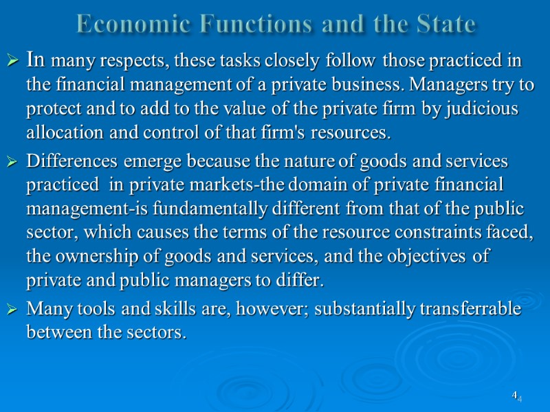4 Economic Functions and the State In many respects, these tasks closely follow those